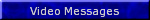 Video Messages